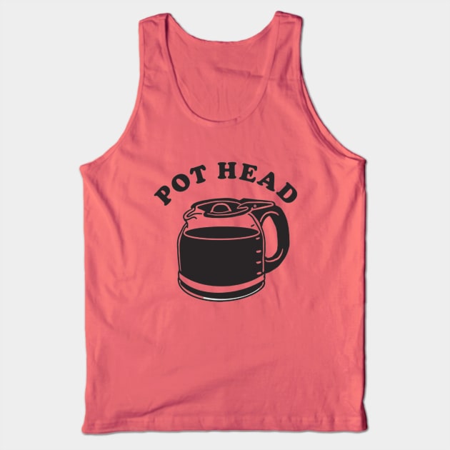 Pot Head Coffee Tank Top by Ghost Of A Chance 